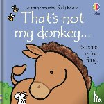 Watt, Fiona - That's not my donkey...