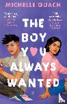 Quach, Michelle - The Boy You Always Wanted