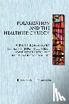Richardson, Ronald W. - Polarization and the Healthier Church: Applying Bowen Family Systems Theory to Conflict and Change in Society and Congregational Life