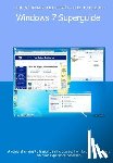 Buxton, P. - Windows 7 Superguide: Master Microsoft's newest operating system quickly and easily