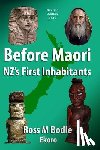 Bodle, Ross M. - Before Maori - NZ's First Inhabitants