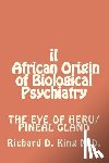 King M. D., Richard D. - iI African Origin of Biological Psychiatry