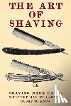 School, Century Correspondence - The Art of Shaving: Shaving Made Easy - What the man who shaves ought to know.