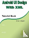 Raynaldo, Camilus - Android UI Design with XML: Tutorial Book