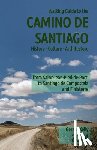 Kelly, Gerald - Walking Guide to the Camino de Santiago History Culture Architecture: from St Jean Pied de Port to Santiago de Compostela and Finisterre