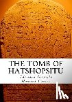 Carter, Howard - The Tomb of Hatshopsitu