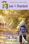 Blanchard, Jane V. - Women of the Way: Embracing the Camino