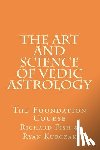 Fish, Richard - The Art and Science of Vedic Astrology: The Foundation Course