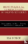 Dueck, Jim - How Political Correctness Weakens Schools