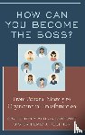 Jacobs, Mary Ann, Kushner, Remigia - How Can You Become the Boss?