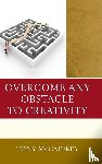 McCaffrey, Tony - Overcome Any Obstacle to Creativity