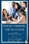 Infantino, Robert, Wilke, Rebecca - Tough Choices for Teachers