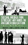 Waite, Brandon C., Wheeler, Darren A. - Social Media for Student Affairs in #HigherEducation