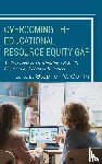  - Overcoming the Educational Resource Equity Gap