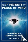 Charles, Tony - The 7 Secrets to Peace of Mind