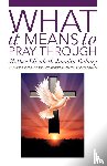 Dabney, Mother Elizabeth Juanita - What It Means To Pray Through
