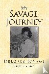 Savage, Delores - My Savage Journey
