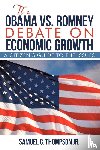 Thompson, Samuel C - THE OBAMA vs. ROMNEY DEBATE ON ECONOMIC GROWTH