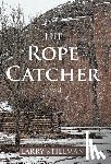 Stillman, Larry - The Rope Catcher