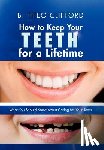 Clifford, B Theo - How to Keep Your Teeth for a Lifetime