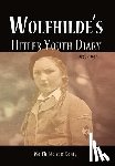 Von K Nig, Wolfhilde - Wolfhilde's Hitler Youth Diary 1939-1946