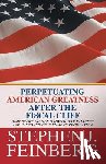 Feinberg, Stephen J - Perpetuating American Greatness after the Fiscal Cliff