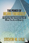 Lyle, Steven W - The Power of Being Yourself
