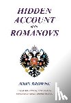 Browne, John - Hidden Account of the Romanovs