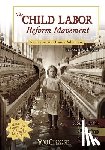 Otfinoski, Steven - The Child Labor Reform Movement: An Interactive History Adventure