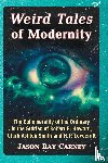 Carney, Jason Ray - Weird Tales of Modernity