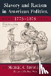Thomsett, Michael C. - Slavery and Racism in American Politics, 1776-1876