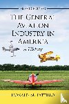 Pattillo, Donald M. - The General Aviation Industry in America