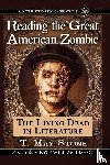 Stone, T. May - Reading the Great American Zombie