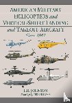 Johnson, E.R. - American Military Helicopters and Vertical/Short Landing and Takeoff Aircraft Since 1941