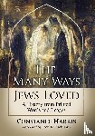 Harris, Constance - The Many Ways Jews Loved