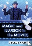 Higham, George - Magic and Illusion in the Movies