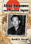 Conrad, David A. - Akira Kurosawa and Modern Japan