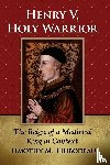 Thibodeau, Timothy M. - Henry V, Holy Warrior