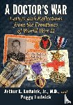 Ludwick, Arthur L., Ludwick, Peggy - A Doctor's War