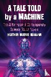 Humann, Heather Duerre - A Tale Told by a Machine