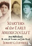 Cottrell, Robert C. - Martyrs of the Early American Left