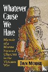 Moore, Dan - Whatever Cause We Have