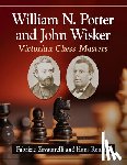 Zavatarelli, Fabrizio - William N. Potter and John Wisker: Victorian Chess Masters