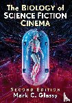 Glassy, Mark C. - The Biology of Science Fiction Cinema