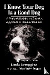 Scroggins, Linda - I Know Your Dog Is a Good Dog
