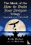 Heine, Erik - The Music of the How to Train Your Dragon Trilogy