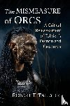 Tally, Robert T - The Mismeasure of Orcs