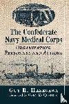 Hasegawa, Guy R. - The Confederate Navy Medical Corps