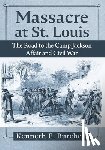 Burchett, Kenneth E. - Massacre at St. Louis