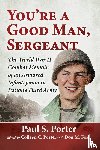 Porter, Paul S - You're a Good Man, Sergeant
